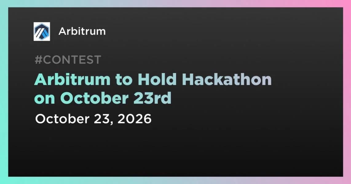 Arbitrum to Hold Hackathon on October 23rd