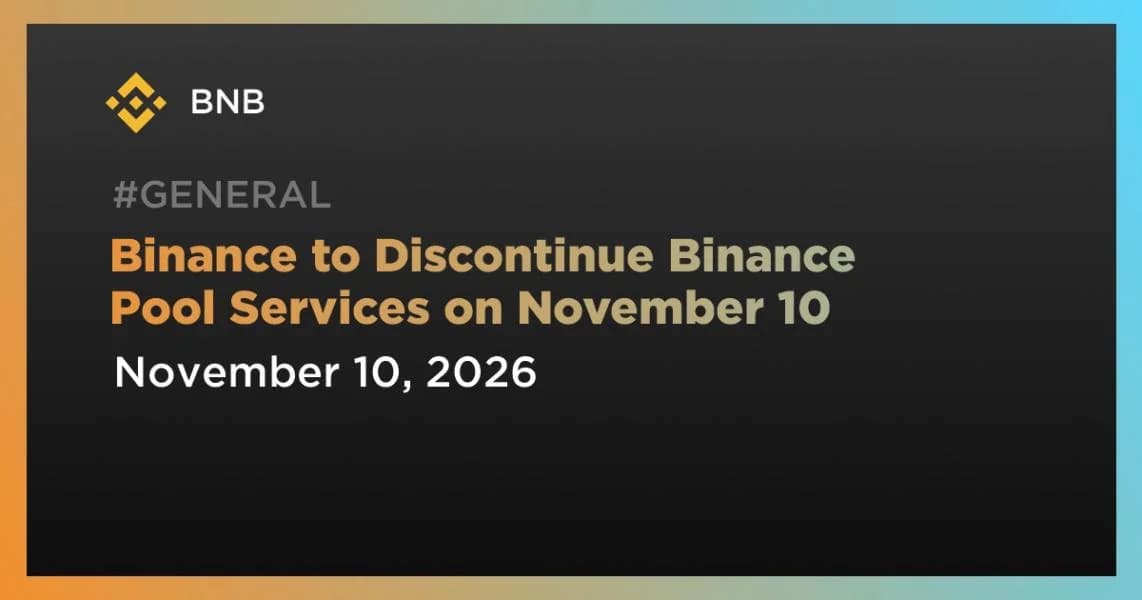 Binance to Discontinue Binance Pool Services on November 10