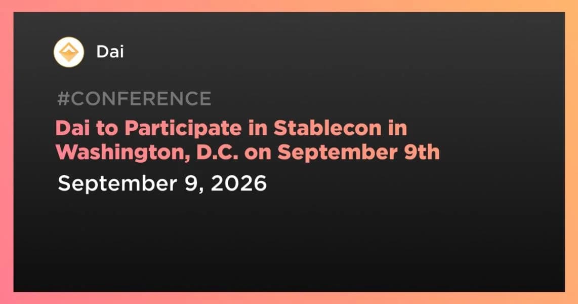 Dai to Participate in Stablecon in Washington, D.C. on September 9th