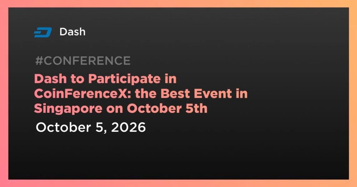 Dash to Participate in CoinFerenceX: the Best Event in Singapore on October 5th