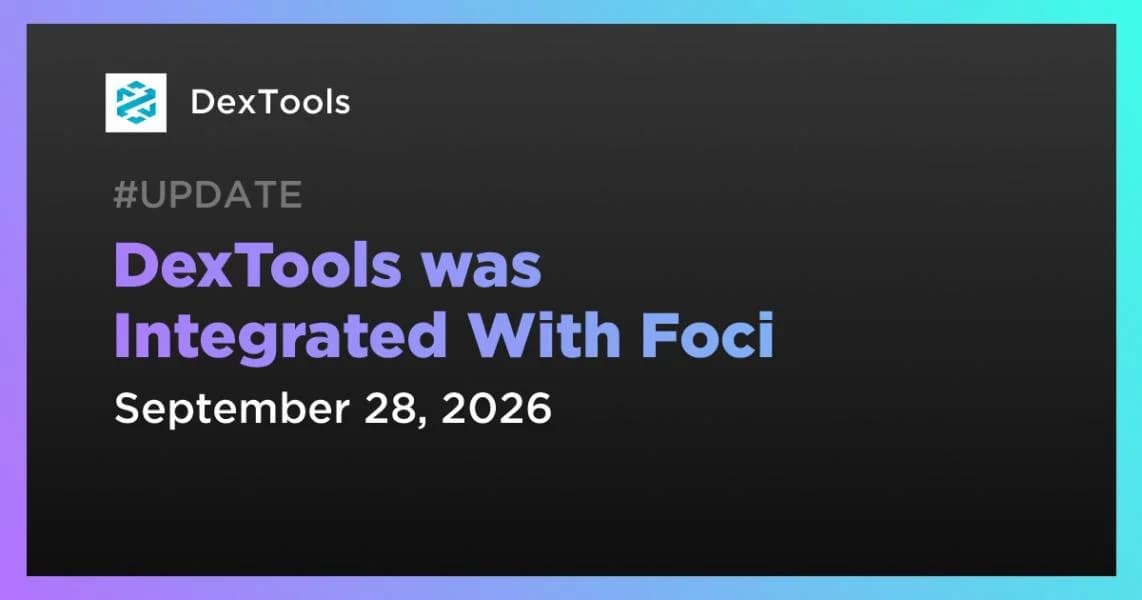 DexTools was Integrated With Foci
