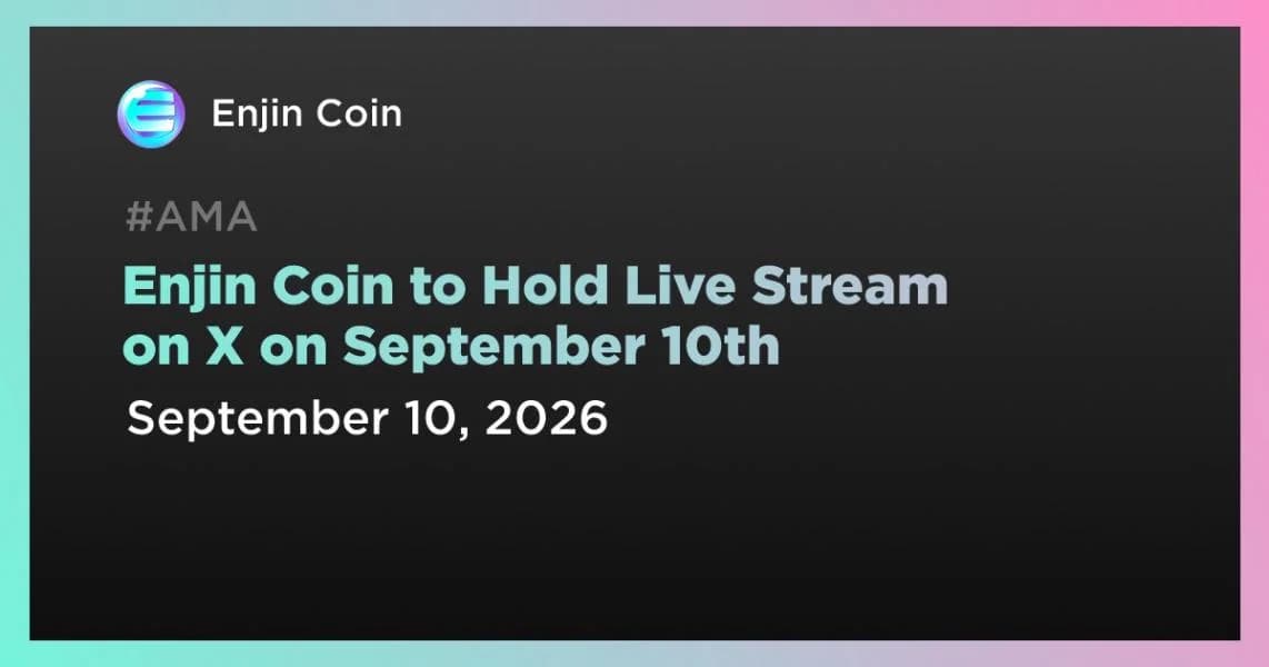 Enjin Coin to Hold Live Stream on X on September 10th