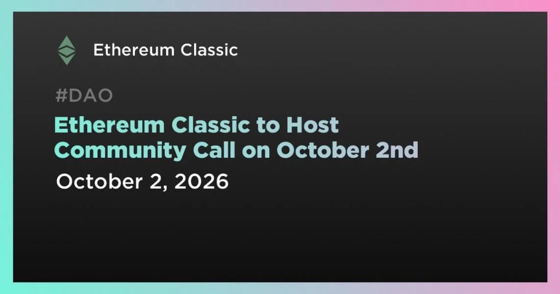 Ethereum Classic to Host Community Call on October 2nd
