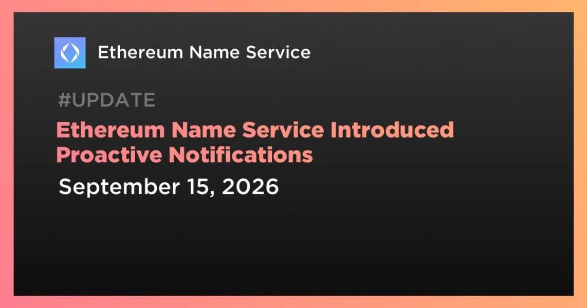 Ethereum Name Service Introduced Proactive Notifications