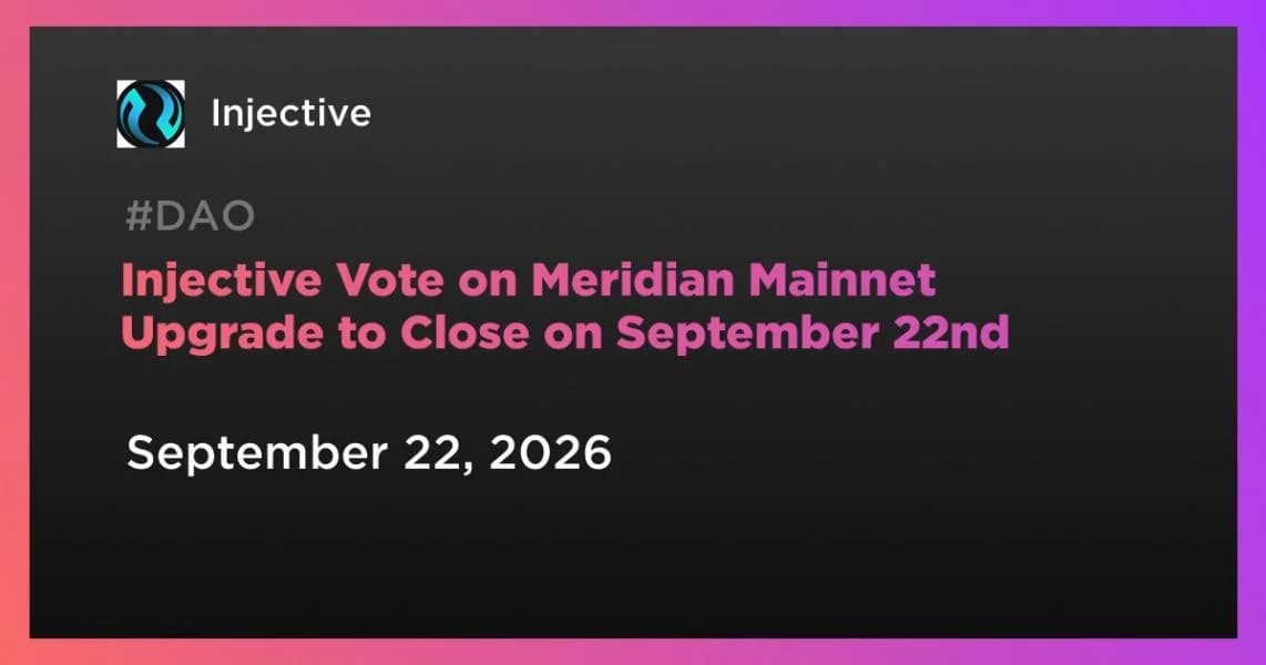 Injective Vote on Meridian Mainnet Upgrade to Close on September 22nd