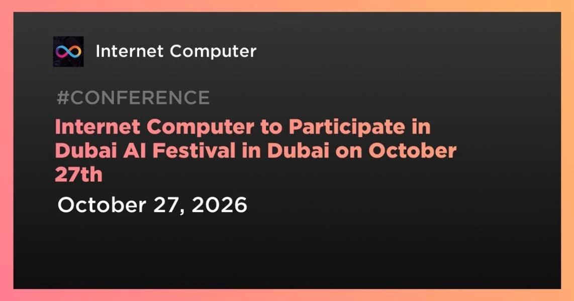 Internet Computer to Participate in Dubai AI Festival in Dubai on October 27th