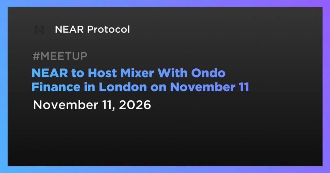 NEAR to Host Mixer With Ondo Finance in London on November 11