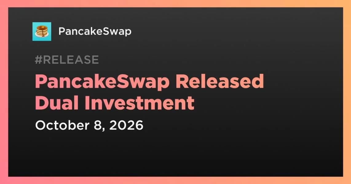 PancakeSwap Released Dual Investment