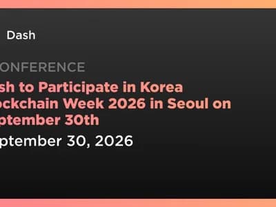 Dash to Participate in Korea Blockchain Week 2026 in Seoul on September 30th