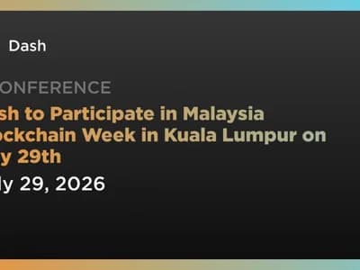 Dash to Participate in Malaysia Blockchain Week in Kuala Lumpur on July 29th