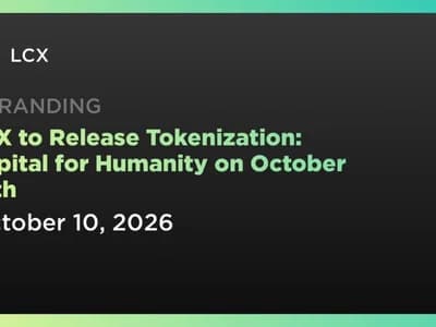 LCX to Release Tokenization: Capital for Humanity on October 10th
