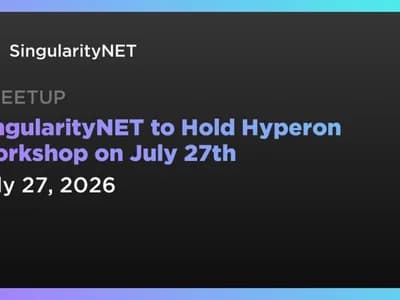 SingularityNET to Hold Hyperon Workshop on July 27th