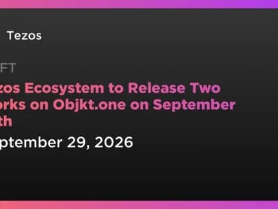 Tezos Ecosystem to Release Two Works on Objkt.one on September 29th