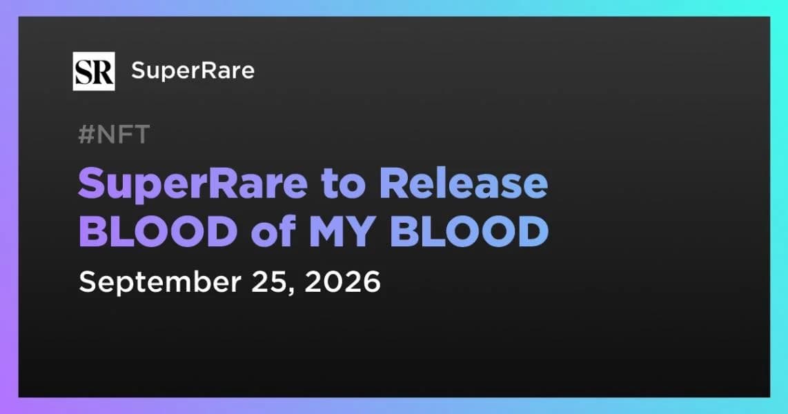 SuperRare to Release BLOOD of MY BLOOD