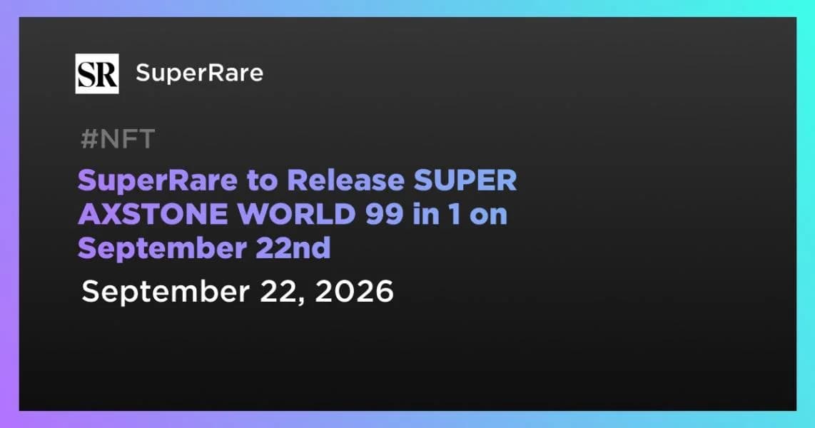 SuperRare to Release SUPER AXSTONE WORLD 99 in 1 on September 22nd
