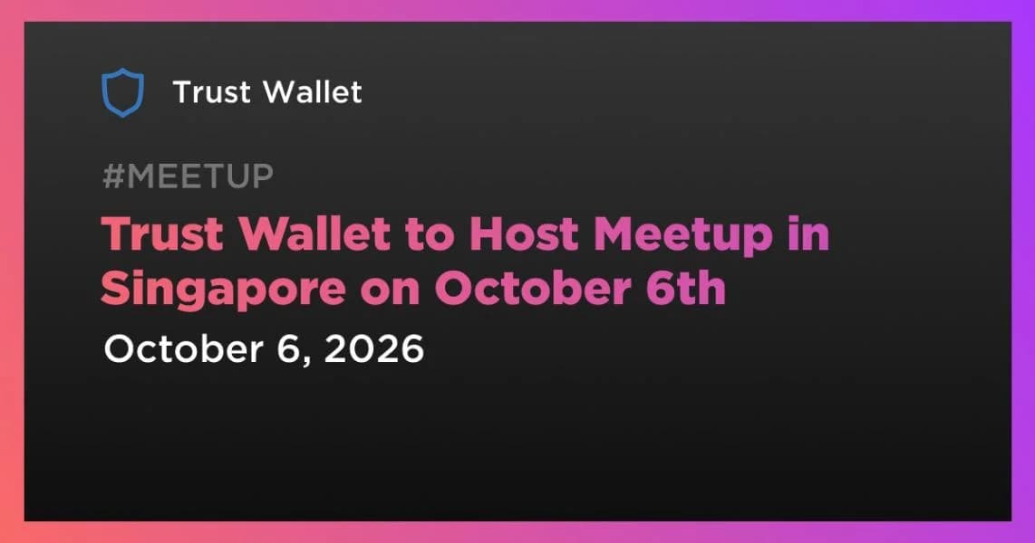 Trust Wallet to Host Meetup in Singapore on October 6th