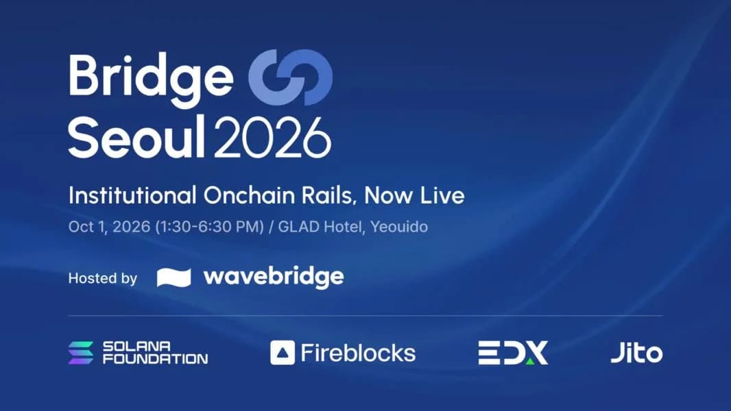Wavebridge to Hold 'Bridge Seoul 2026' on Oct. 1 With Tether, Robinhood, Solana