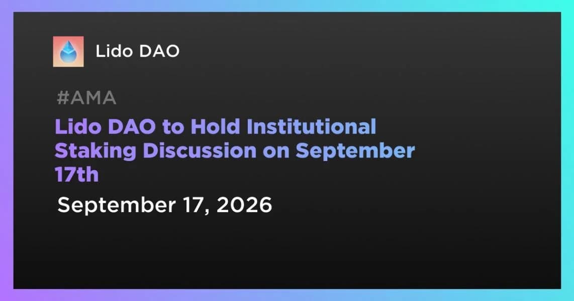 Lido DAO to Hold Institutional Staking Discussion on September 17th