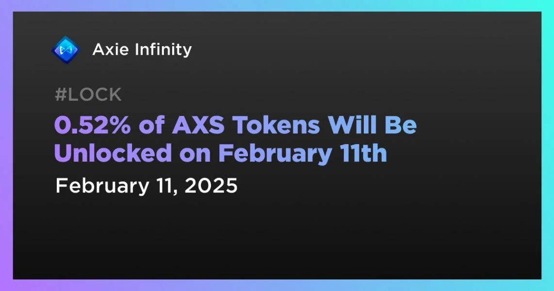 0.52% of AXS Tokens Will Be Unlocked on February 11th