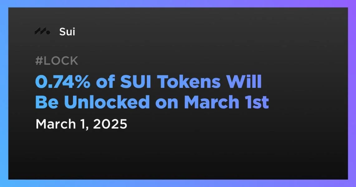 0.74% of SUI Tokens Will Be Unlocked on March 1st