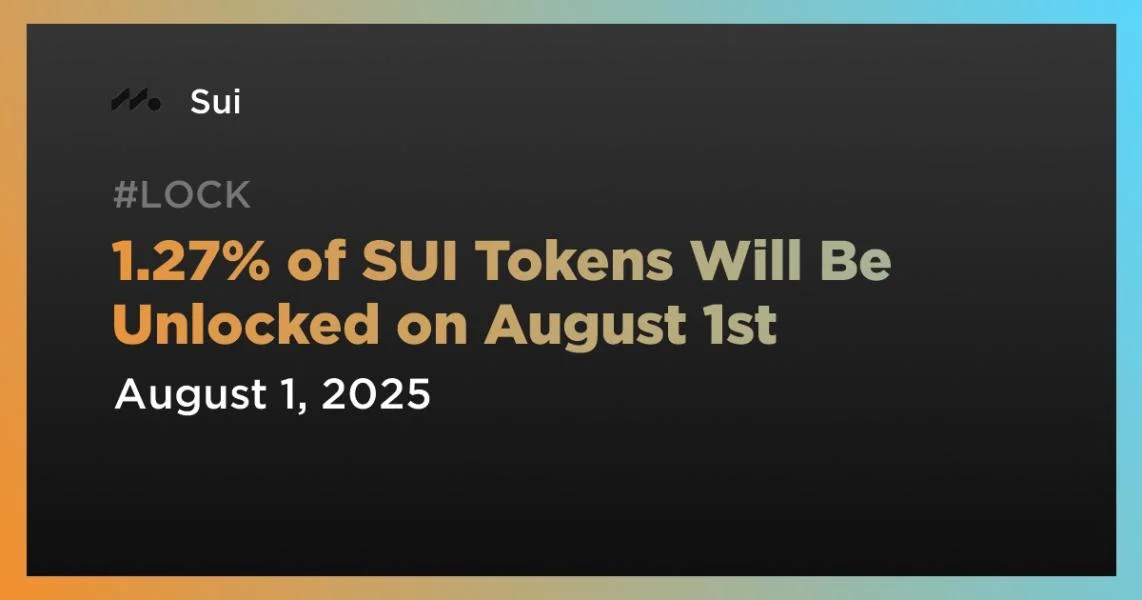 1.27% of SUI Tokens Will Be Unlocked on August 1st