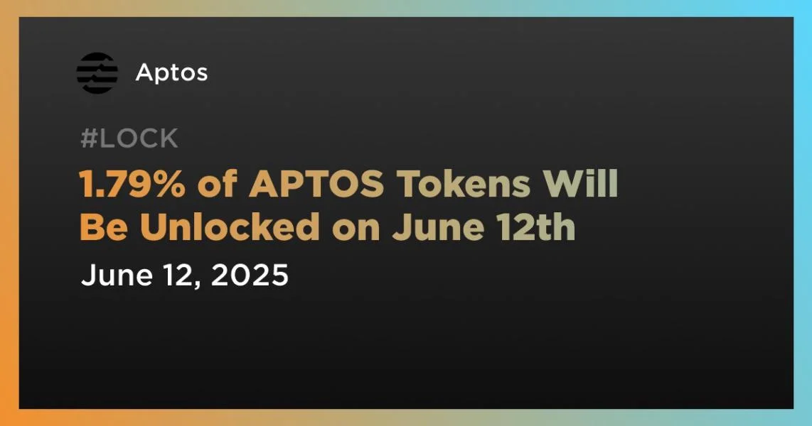 1.79% of APTOS Tokens Will Be Unlocked on June 12th