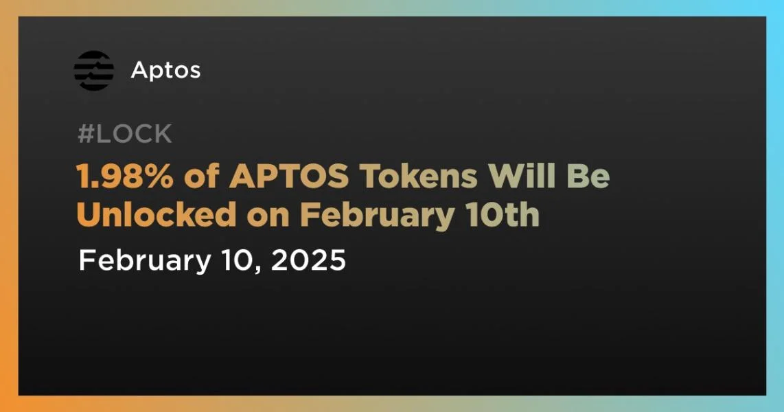 1.98% of APTOS Tokens Will Be Unlocked on February 10th