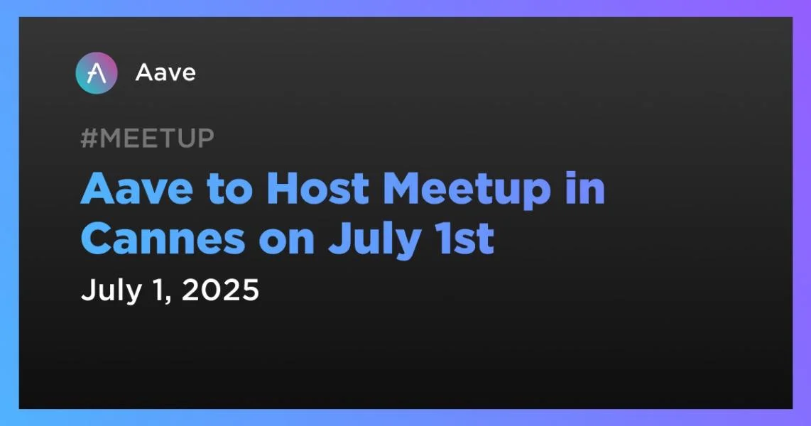 Aave to Host Meetup in Cannes on July 1st