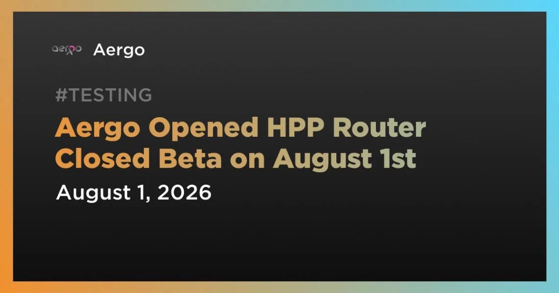Aergo Opened HPP Router Closed Beta on August 1st