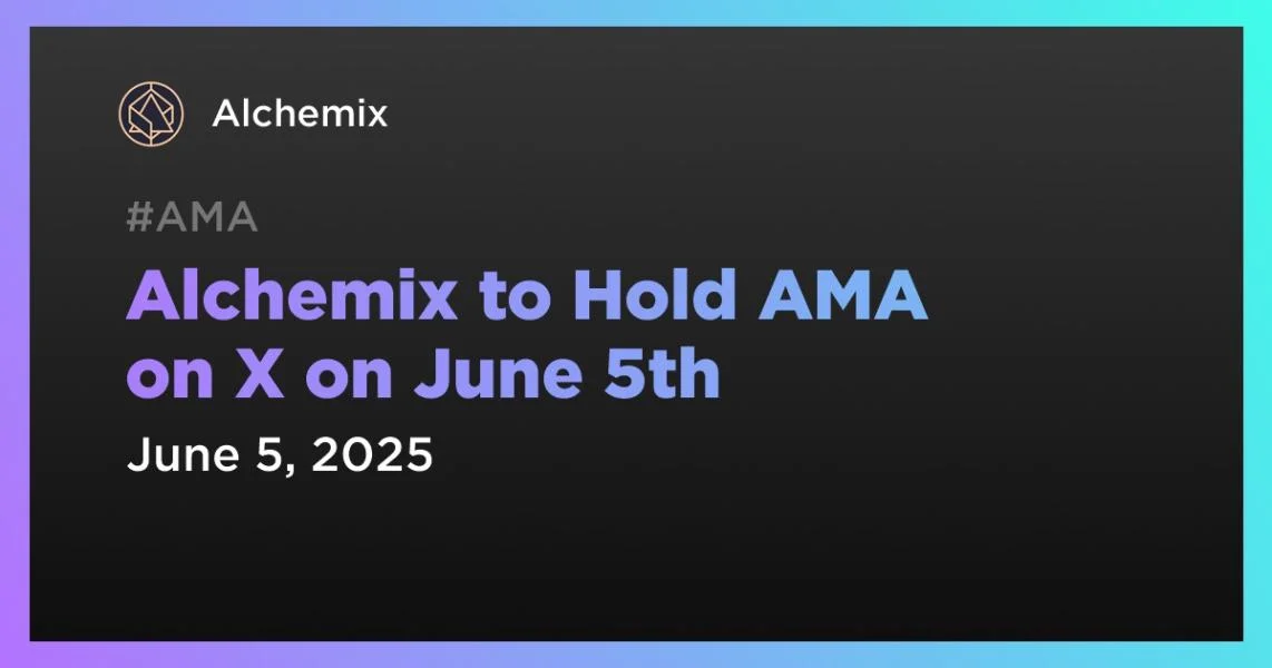 Alchemix to Hold AMA on X on June 5th