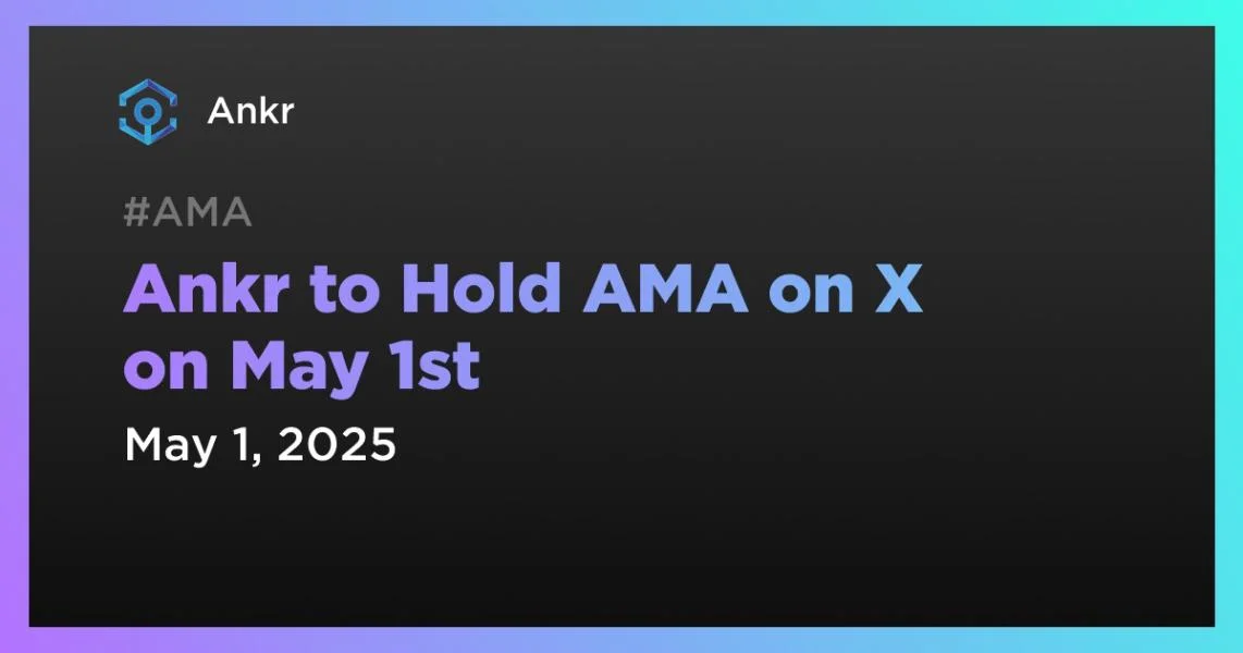 Ankr to Hold AMA on X on May 1st