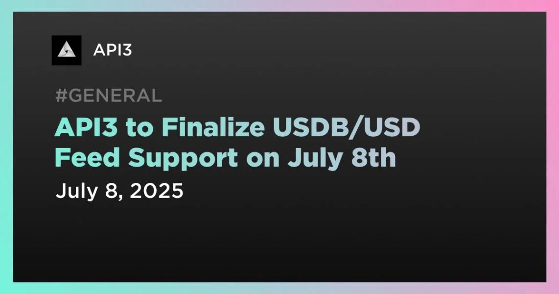 API3 to Finalize USDB/USD Feed Support on July 8th