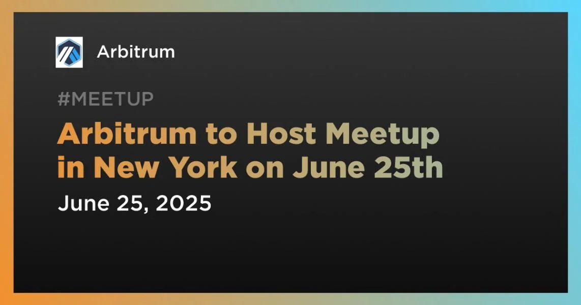 Arbitrum to Host Meetup in New York on June 25th