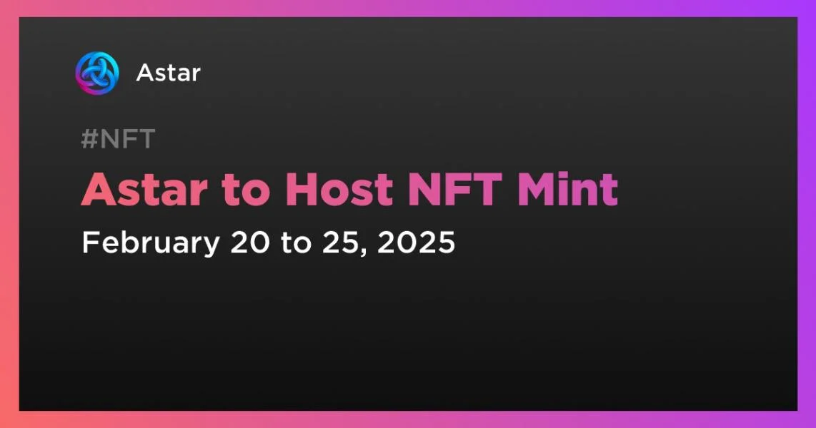 Astar to Host NFT Mint