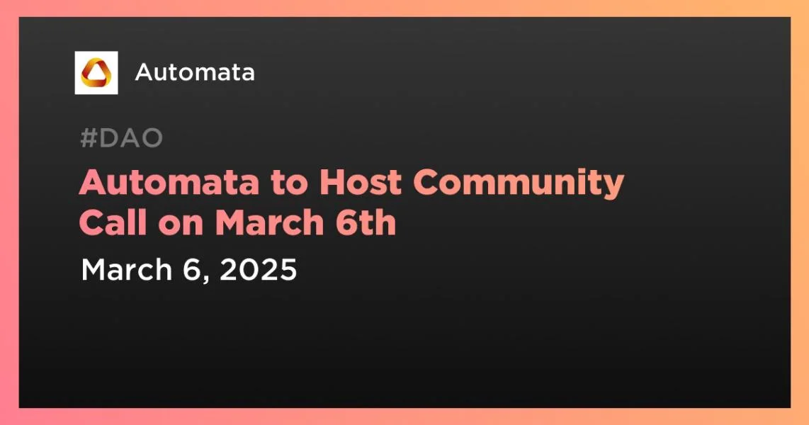 Automata to Host Community Call on March 6th