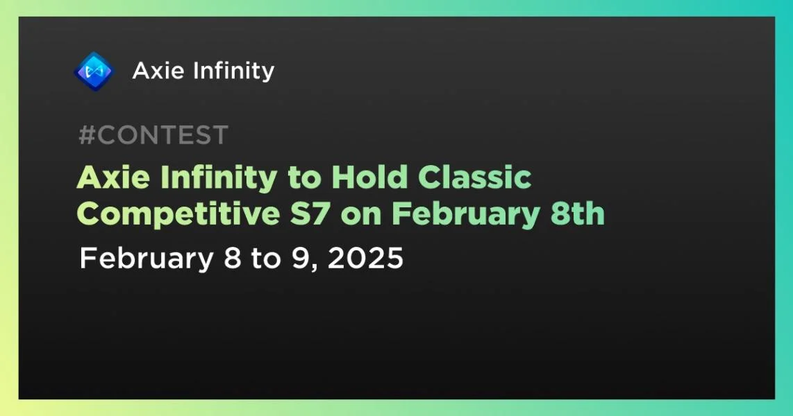 Axie Infinity to Hold Classic Competitive S7 on February 8th