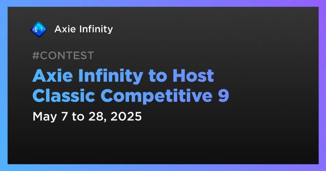 Axie Infinity to Host Classic Competitive 9