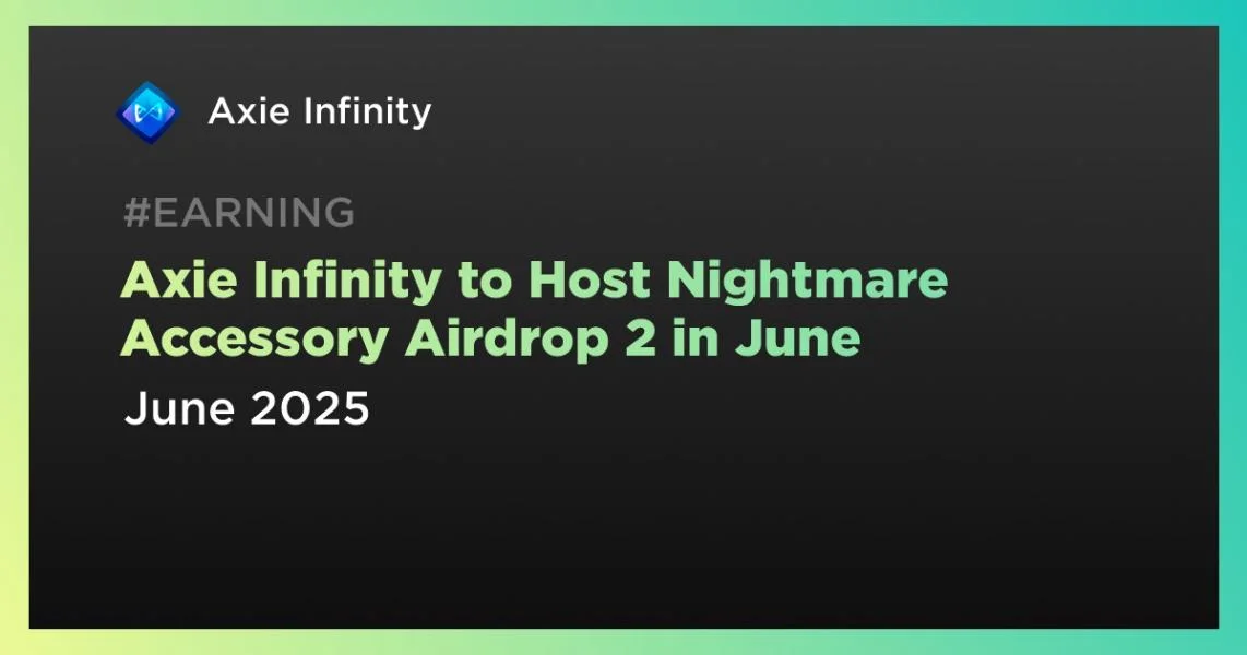Axie Infinity to Host Nightmare Accessory Airdrop 2 in June