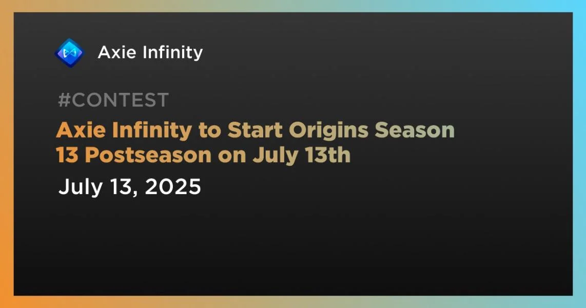 Axie Infinity to Start Origins Season 13 Postseason on July 13th