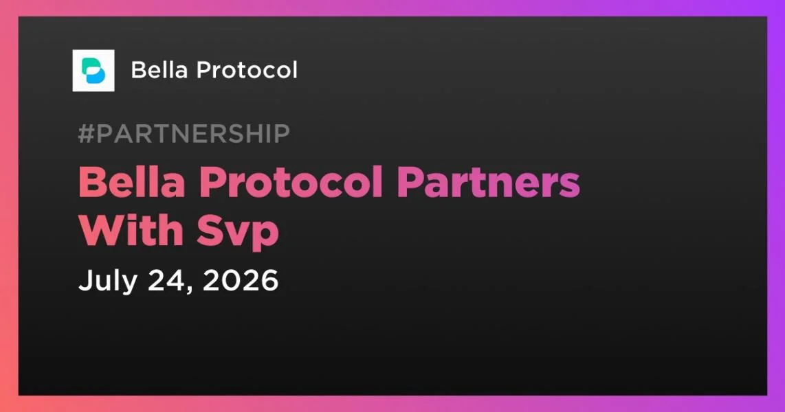 Bella Protocol Partners With Svp