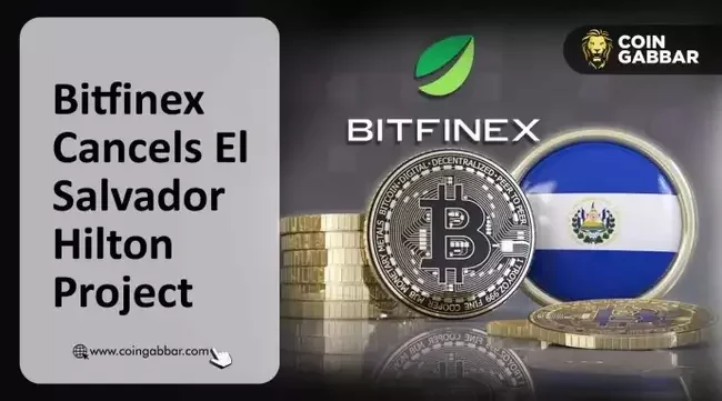 Bitfinex Cancels El Salvador Hotel Investment, Plans Refunds