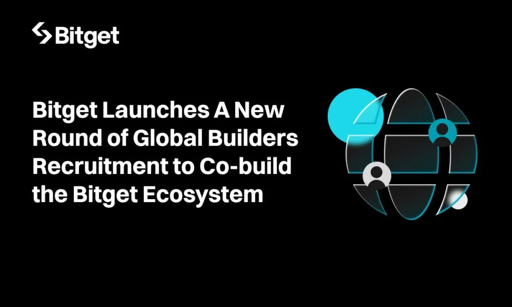 Bitget Launches A New Round of Global Builders Recruitment to Co-build the Bitget Ecosystem