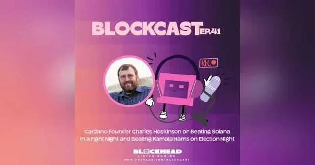 Blockcast EP 41 | Cardano Founder Charles Hoskinson on Beating Solana in a Fight Night and Beating Kamala Harris on Election Night