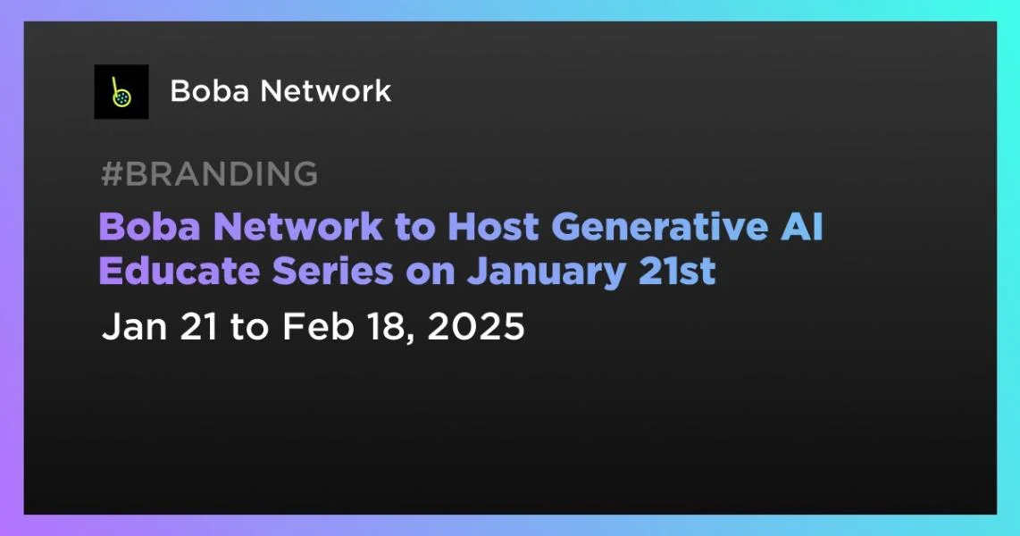 Boba Network to Host Generative AI Educate Series on January 21st