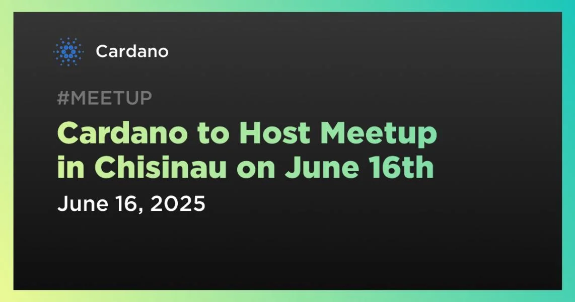 Cardano to Host Meetup in Chisinau on June 16th