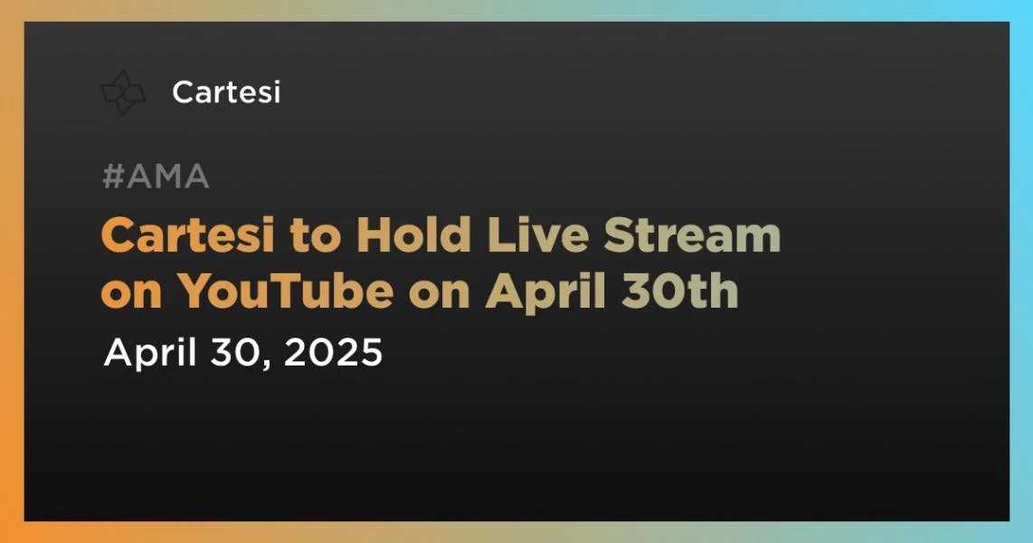 Cartesi to Hold Live Stream on YouTube on April 30th