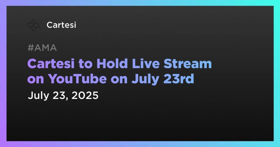 Cartesi to Hold Live Stream on YouTube on July 23rd