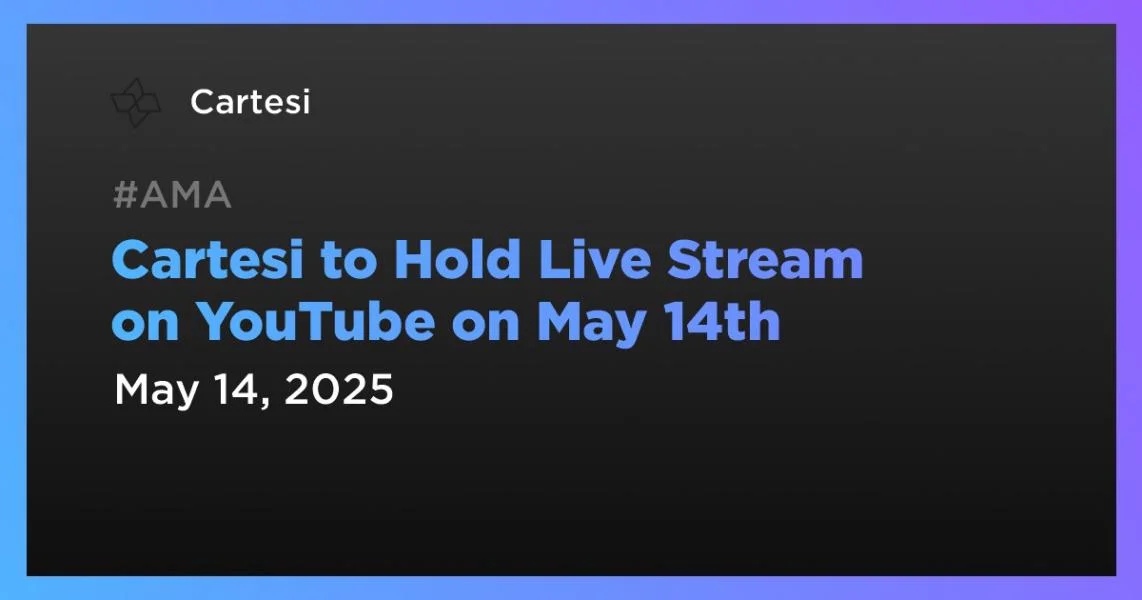 Cartesi to Hold Live Stream on YouTube on May 14th