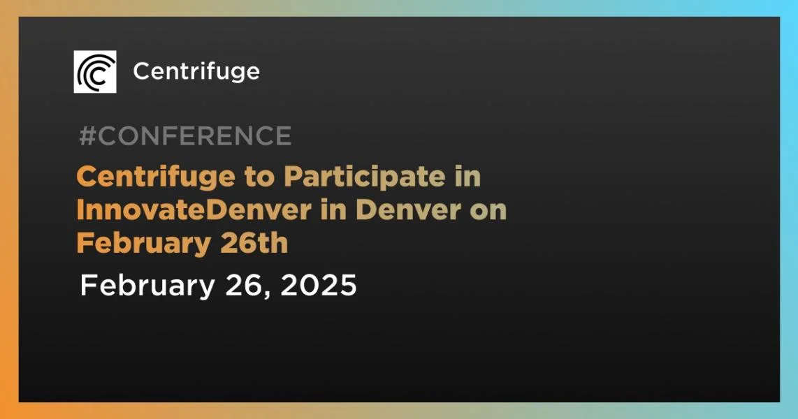 Centrifuge to Participate in InnovateDenver in Denver on February 26th