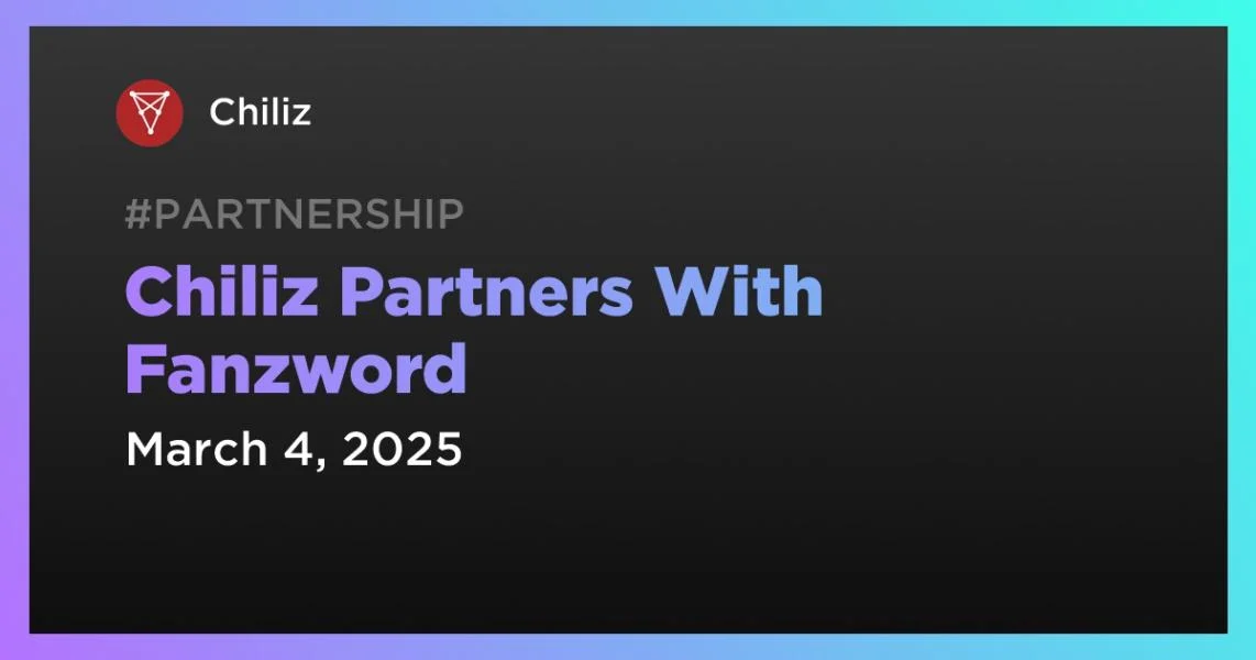 Chiliz Partners With Fanzword